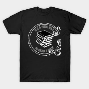 its a good day to read a book T-Shirt